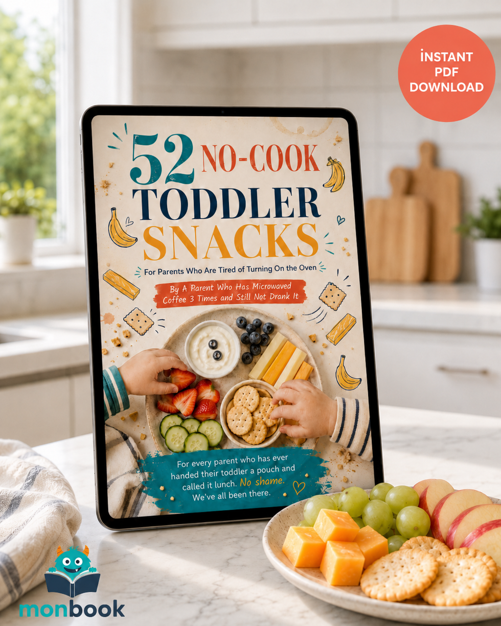 52 No-Cook Toddler Snacks: Zero Oven, Zero Stove, Zero Guilt — PDF Ebook + 4-Week Snack Calendar + Printable Planner